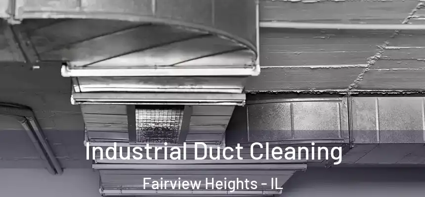 Industrial Duct Cleaning Fairview Heights - IL
