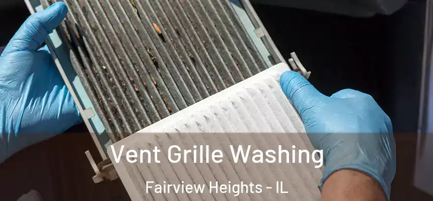  Vent Grille Washing Fairview Heights - IL